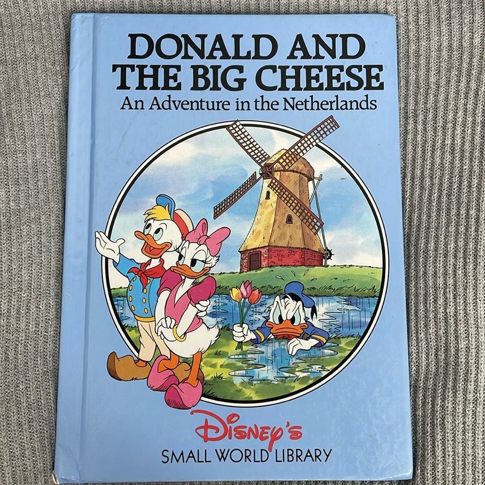 Donald & the big cheese an adventure in the Netherlands.Disney’s library 1992